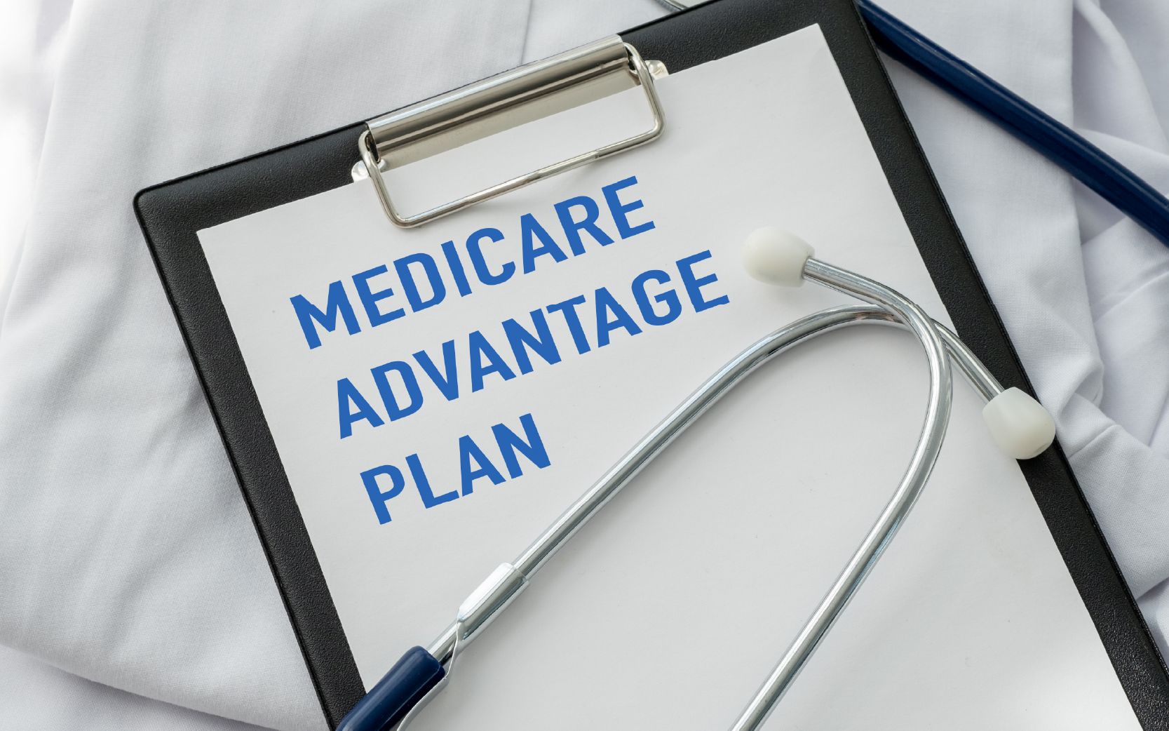 clipboard with medicare advantage plan on it with stethoscope