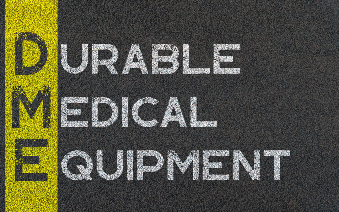 What Does DME Stand For in the Medical Industry?