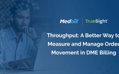 Throughput: A Better Way to Measure and Manage Order Movement in DME Billing