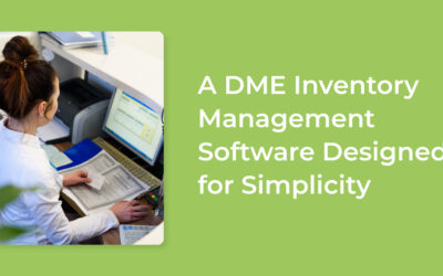 A DME Inventory Management Software Designed for Simplicity